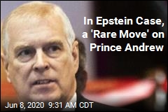 In Epstein Case, a &#39;Rare Move&#39; on Prince Andrew