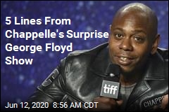 5 Lines From Chappelle&#39;s Surprise George Floyd Show