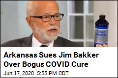 Arkansas Sues Jim Bakker Over Bogus COVID Cure