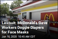 McD&#39;s Workers Say They Were Given Doggie Diapers for Face Masks