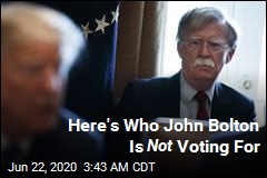 John Bolton Won&#39;t Vote for Trump or Biden