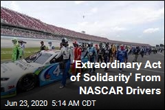 &#39;Extraordinary Act of Solidarity&#39; From NASCAR Drivers