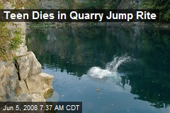 Teen Dies in Quarry Jump Rite