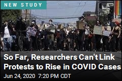 Any Rise in Coronavirus Cases From Protests Isn&#39;t Clear Yet