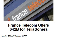 France Telecom Offers $42B for TeliaSonera