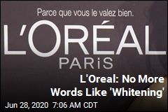 L&#39;Oreal Is Over Words Like &#39;Whitening&#39;