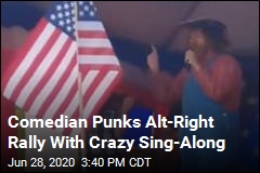 Comedian Punks Alt-Right Rally With Crazy Sing-Along