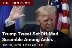 Trump Tweet Set Off Mad Scramble Among Aides