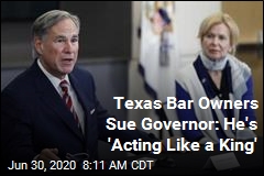 Texas Bar Owners Sue Governor: &#39;He Can&#39;t Be Consistent&#39;