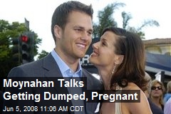 Moynahan Talks Getting Dumped, Pregnant