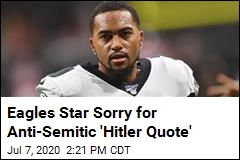 Eagles Star Sorry for Anti-Semitic &#39;Hitler Quote&#39;