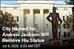 City Named for Andrew Jackson Will Remove His Statue