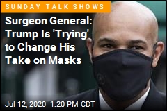 Surgeon General: Trump Is &#39;Trying to Correct&#39; His Take on Masks