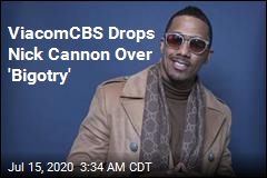 ViacomCBS Drops Nick Cannon Over &#39;Bigotry&#39;