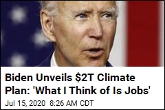 Biden Unveils $2T Plan to Fight Climate Change