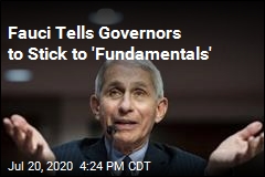 Fauci: Governors Need to Stick to &#39;Fundamentals&#39; in Virus Fight