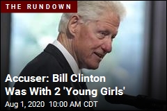 Accuser: Bill Clinton Was With 2 &#39;Young Girls&#39;