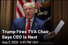 Trump Just Canned the Chair of the TVA