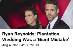 Ryan Reynolds: Plantation Wedding Was a &#39;Giant Mistake&#39;