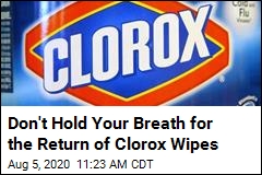Don&#39;t Hold Your Breath for the Return of Clorox Wipes