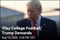 Trump: &#39;Play College Football!&#39;