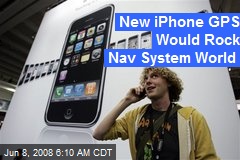 New iPhone GPS Would Rock Nav System World