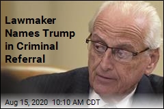 Lawmaker Names Trump in Criminal Referral
