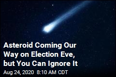 Yes, an Election Eve Asteroid Is Coming. No, It&#39;s Not a Threat