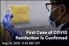 First Confirmed Case of Reinfection Is Here