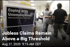 Jobless Claims Remain Above a Big Threshold