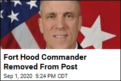 Fort Hood Commander Removed From Post
