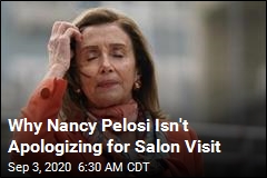 Here&#39;s Why Nancy Pelosi Isn&#39;t Apologizing for Salon Visit