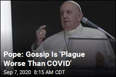 Pope: Gossip Is &#39;Plague Worse Than COVID&#39;