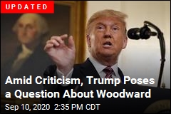 Trump Explains Why He Did Woodward Interviews