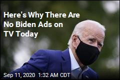 Here&#39;s Why There Are No Biden Ads on TV Today