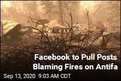 Facebook Yanking Posts Blaming Antifa for Fires