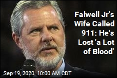 Falwell Jr&#39;s Wife Called 911: He&#39;s Lost &#39;a Lot of Blood&#39;