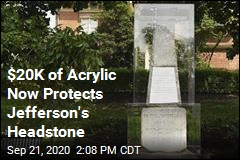 $20K of Acrylic Now Protects Jefferson&#39;s Headstone