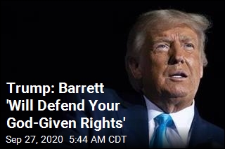 Trump: Barrett &#39;Will Defend Your God-Given Rights&#39;