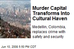 Murder Capital Transforms Into Cultural Haven