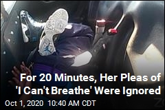 For 20 Minutes, Her Pleas of &#39;I Can&#39;t Breathe&#39; Were Ignored