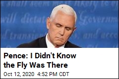 Pence: I Didn&#39;t Know the Fly Was There
