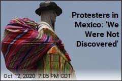 Protesters in Mexico: &#39;We Were Not Discovered&#39;