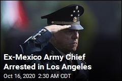 Ex-Mexico Army Chief Arrested at LAX