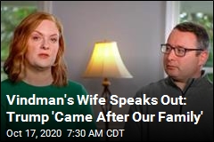 Vindman&#39;s Wife Speaks Out: Trump &#39;Put Us in Danger&#39;