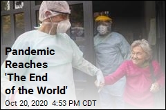 Pandemic Reaches &#39;The End of the World&#39;
