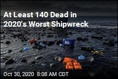 At Least 140 Dead in 2020&#39;s Worst Shipwreck