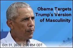 Obama Targets Trump&#39;s Version of Masculinity
