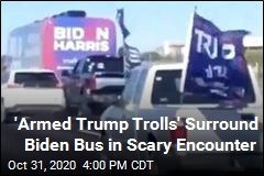 &#39;Armed Trump Trolls&#39; Surround Biden Bus in Scary Encounter