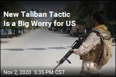 New Taliban Tactic Is a Big Worry for US